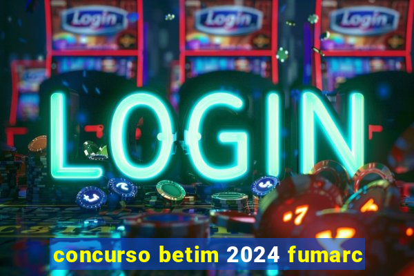 concurso betim 2024 fumarc